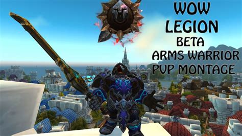 Wow Legion Beta Arms Warrior Bgs Pvp Montage Youtube