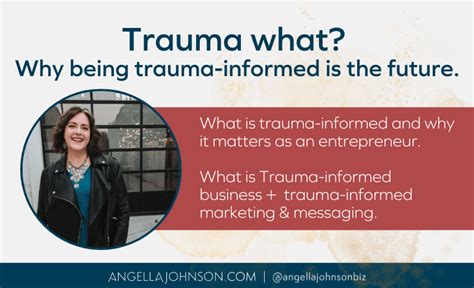 Trauma What Why Being Trauma Informed Is The Future Angella Johnson