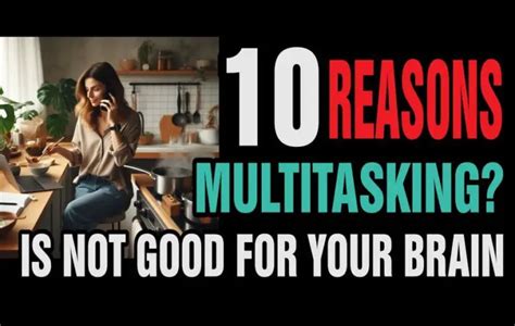 10 Reasons Why Multitasking Is Bad For Your Brain