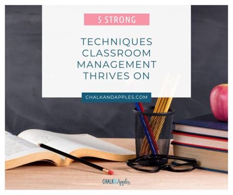 6 Strong Techniques Classroom Management Thrives On Chalk And Apples