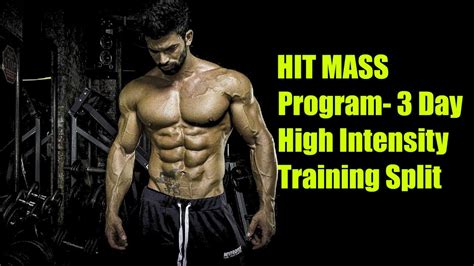 Hit Mass Program 3 Day High Intensity Training Split Youtube