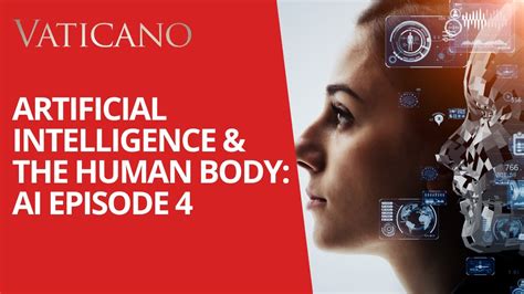 Artificial Intelligence And The Human Body Ai Episode 4 Youtube