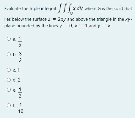 Solved Evaluate The Triple Integral S S S Xdv Where G Is The Chegg