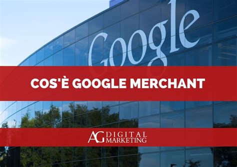 Google Merchant Cos E Come Funziona Antonio Giannella