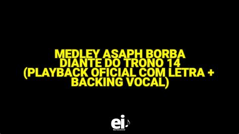 Medley Asaph Borba Diante Do Trono Playback Oficial Letra