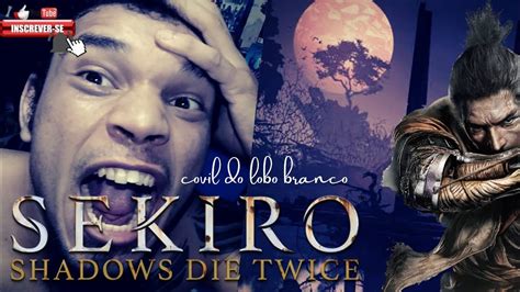 Sekiro Ng Final Shura Em Buscar Da Platina Parte 2 YouTube