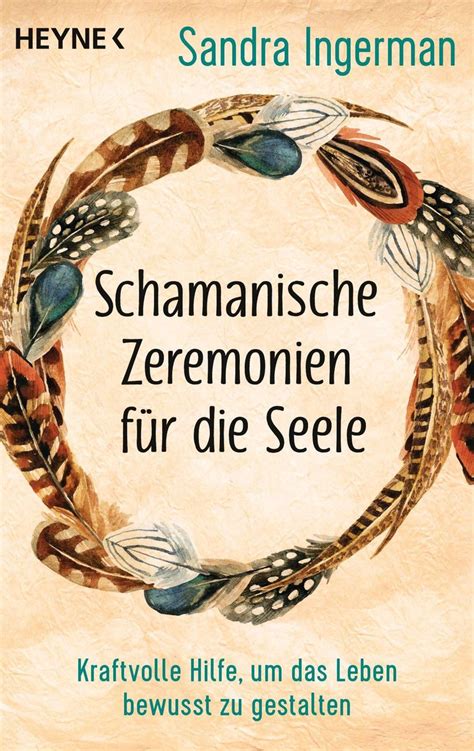 Schamanische Zeremonien für Seele von Sandra Ingerman Buch Thalia