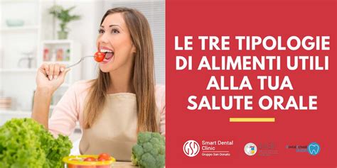 I Tipi Di Alimenti Utili Per La Tua Salute Orale Smart Dental Clinic