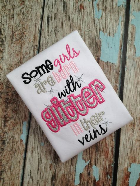 Some Girls Are Born With Glitter In Their Veins Glitter Etsy