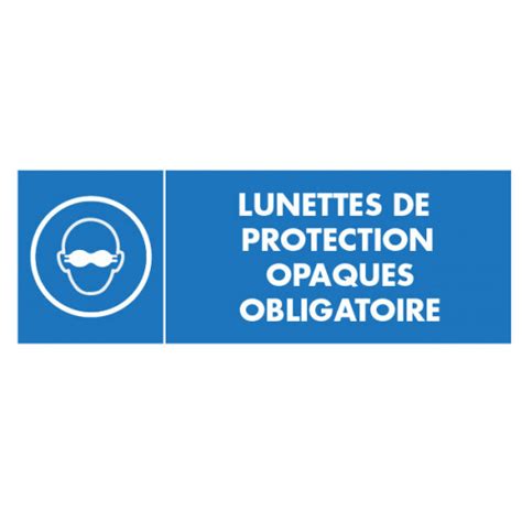 Panneau Obligation Lunettes De Protection Opaques Obligatoire Avec Picto