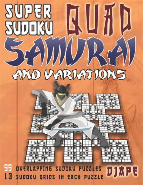 Super Sudoku Quad Samurai And Variations Overlapping Sudoku Puzzles