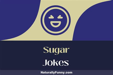 580 Sugar Jokes That Sweeten Up Your Day - Naturally Funny