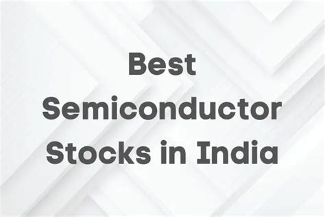 Top 5 Best Semiconductor Stocks in India - Open Demat Account