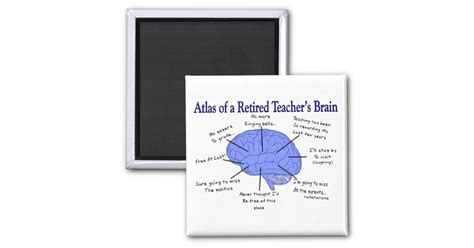 Atlas Of A Retired Teachers Brain Magnet Zazzle