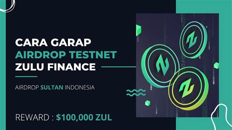 Cara Garap Airdrop Testnet Zulu Finance Airdrop Sultan Indonesia