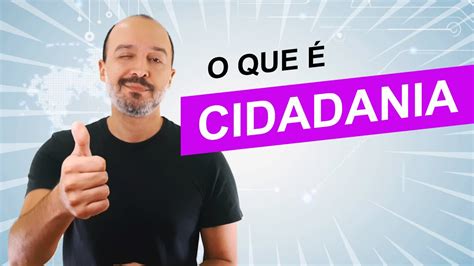 2 O Que É Cidadania Youtube