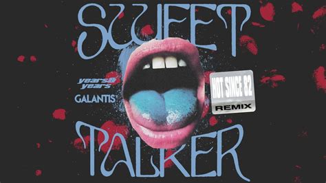 Years And Years And Galantis Sweet Talker Hot Since 82 Remix Youtube