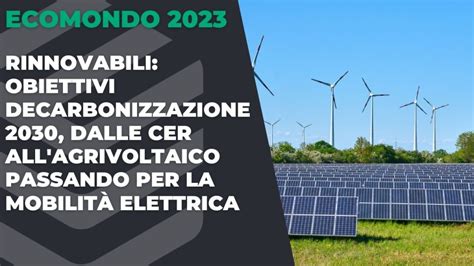 Obiettivi Decarbonizzazione 2030 Dalle CER All Agrivoltaico Passando