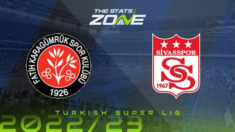 Fatih Karagumruk Vs Sivasspor Preview Prediction Turkish