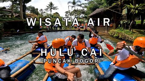 RAFTING Di Tempat Wisata Puncak Bogor HULU CAI RESORT YouTube