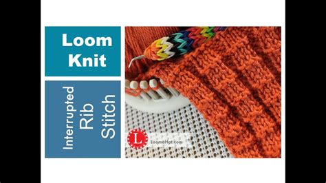 Loom Knitting Stitches The Interrupted Rib Stitch On A Loom Aka