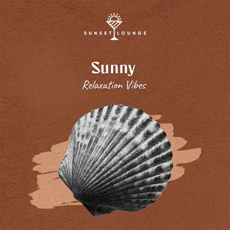 Sunny Relaxation Vibes Album By Lounge Bar Ibiza Spotify