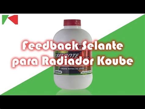 Feedback Do Teste Selante Para Radiador Koube Youtube