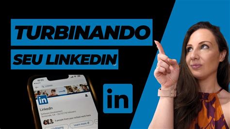 Dicas Para Turbinar Seu Linkedin Passo A Passo