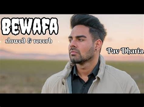 Bewafa By Pav Dharia Slowed Reverb Sad Song Devil S Music