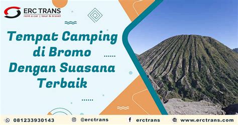 Serunya Camping di Bromo, Jangan Salah Pilih Lokasinya!