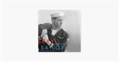 Sexy Sailors Gay Erotic Stories Unabridged By Neil Plakcy Editor Audiobook Apple Books