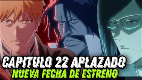 Bleach Tybw Capitulo 22 Sub EspaÑol Fecha De Estreno Bleach Tybw