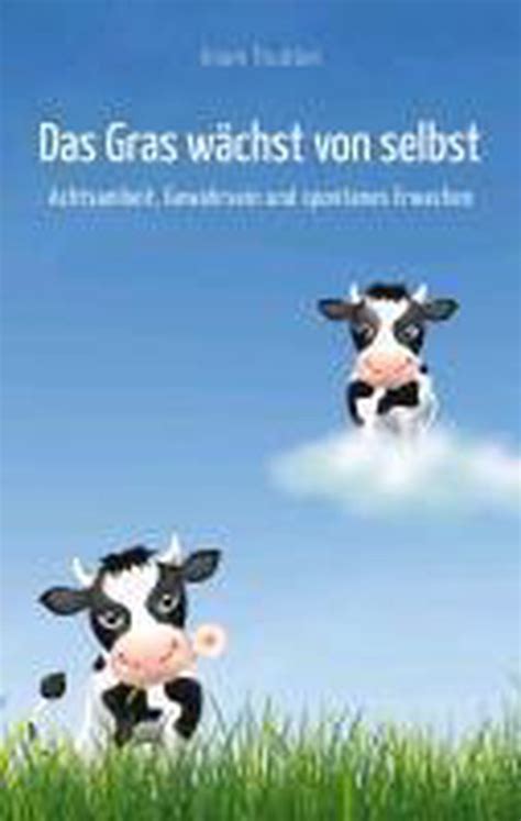 Das Gras Wchst Von Selbst Anam Thubten 9783864100437 Boeken Bol