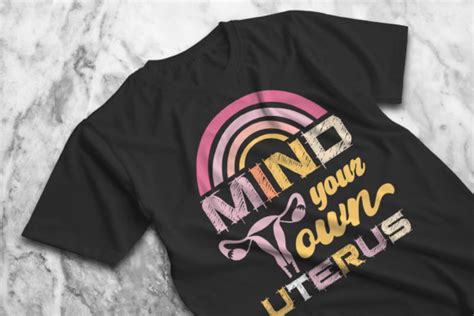 Mind Your Own Uterus Feminist T Shirt Graphic By Teebay Tees · Creative