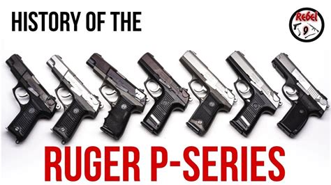 The Ruger P Series Ruger Gun Weapons Youtube