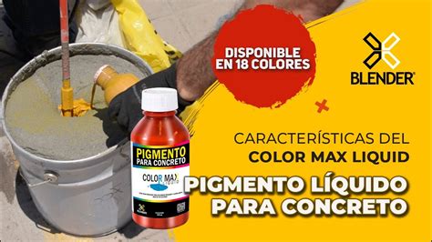 Color Max Liquid Pigmento Líquido para Concreto Conoce sus