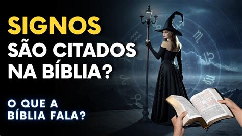 O Que A Bíblia Fala Sobre Signos - O Que A Bíblia Fala Sobre Signos - RETOEDU