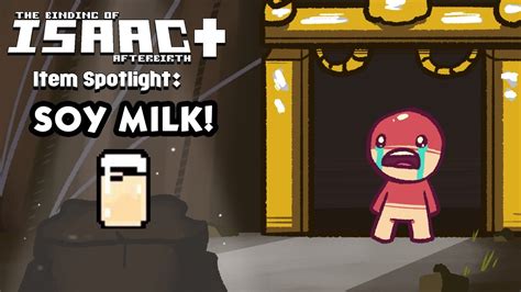 Binding Of Isaac Afterbirth Item Spotlight Soy Milk Synergies Youtube