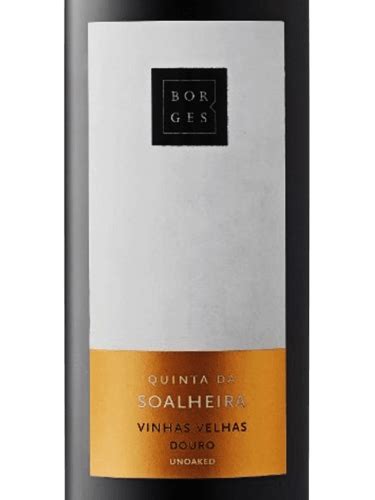 Borges Quinta Da Soalheira Vinhas Velhas Unoaked Vivino Us