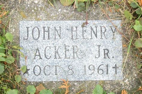 John Henry Acker Jr M Morial Find A Grave