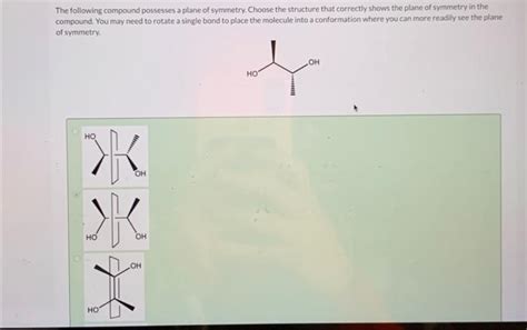 Solved The Following Compound Possesses A Plane Of Symmetry Chegg