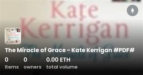 The Miracle Of Grace Kate Kerrigan Pdf Collection Opensea