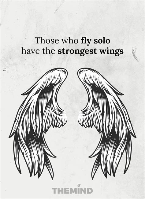 Those Who Fly Solo Have The Strongest Wings Wings Quotes Drawing