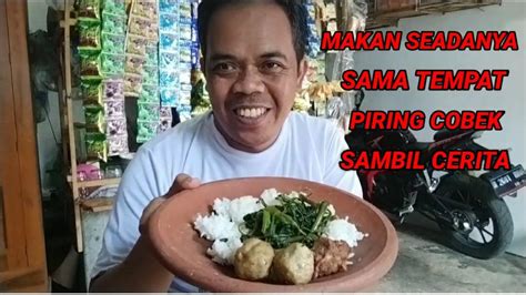 MAKAN SEADANYA DI TEMPAT PIRING COBEK MAKYUS YouTube