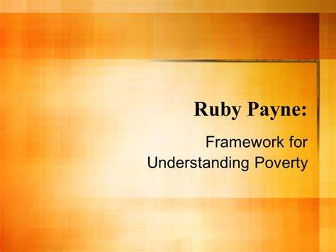 Ruby Payne Framework For Understanding Poverty Introduction Ruby