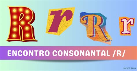 Encontro Consonantal r SÓ ESCOLA