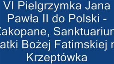 Vi Pielgrzymka Jana Paw A Ii Do Polski Cz Cda