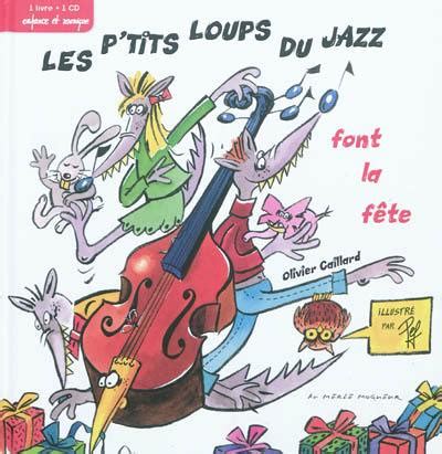 Livre Les p tits loups du jazz font la fête écrit par Olivier Caillard et Pef Enfance et musique