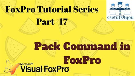 Foxpro Tutorial Series Pack Command In Foxpro Youtube