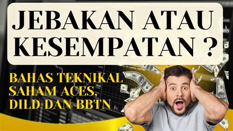 Bahas Saham Aces Dild Dan Bbtn Koreksi Adalah Jebakan Atau